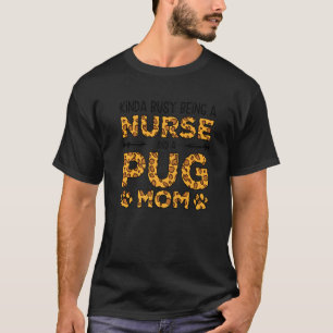 Camiseta Ocupado Sendo Enfermeira Mãe Cachorro - Pug Mãe Pr