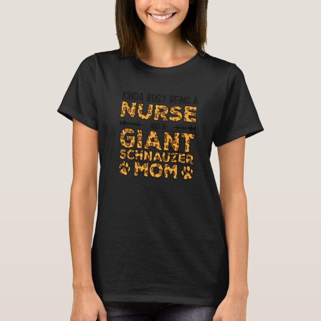 Camiseta Ocupado Sendo Enfermeira Mãe de Cachorro - Mãe Gig (Frente)
