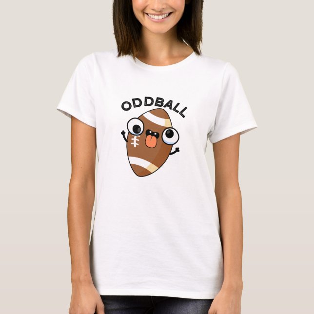 Camiseta Oddball Funny Futebol Pun (Frente)
