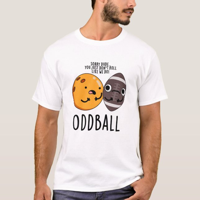 Camiseta Oddball Funny Futebol Pun (Frente)