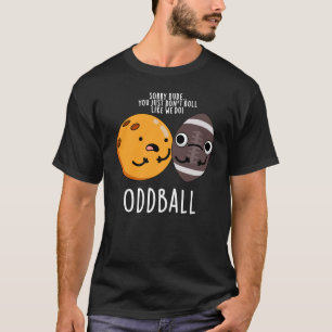 Camiseta Oddball Funny Futebol Pun Dark BG