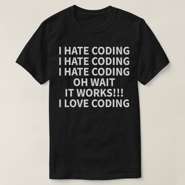 Camiseta Odeio Codificar Engraçado Desenvolvo Ideia de TI (Frente do Design)