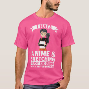 Camiseta Odeio Desenho De Animes Apenas Fazendo Animação De