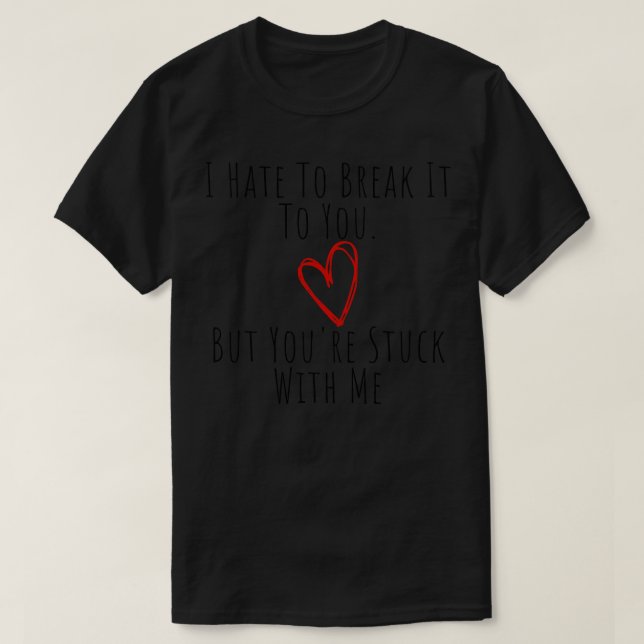 Camiseta Odeio Falar Com Você Mas Você Está Preso Comigo (Frente do Design)