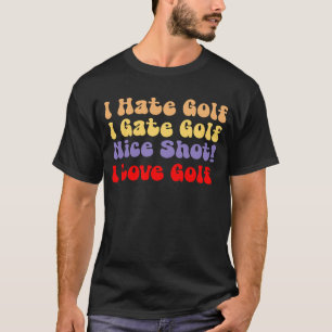 Camiseta Odeio golfe, adoro golfe, odeio golfe, adoro golfe