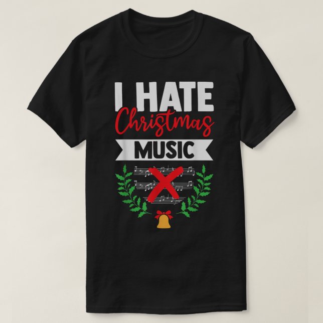 Camiseta Odeio Música De Natal Engraçado Xmas Música Sarcas (Frente do Design)