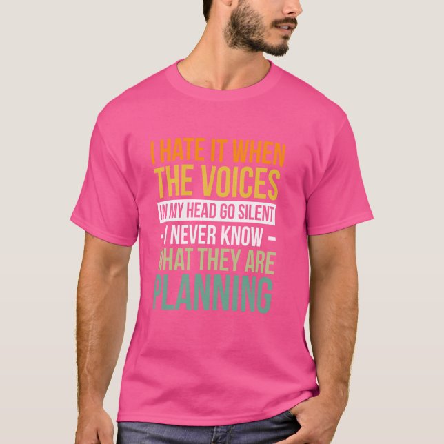 Camiseta Odeio Quando As Vozes Na Minha Cabeça Ficam Silenc (Frente)