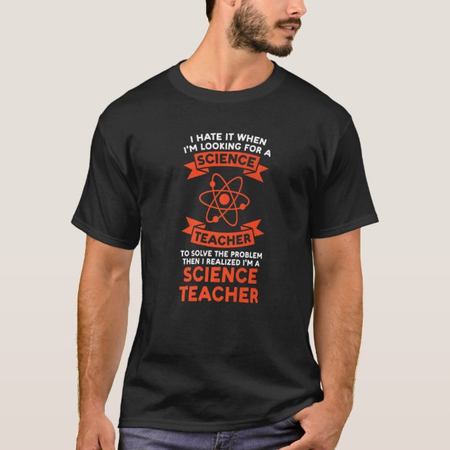 Camiseta Odeio que estou procurando professor de ciência Ci (Frente)