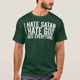 Camiseta Odeio Satã Odeio Deus Odeio Tudo