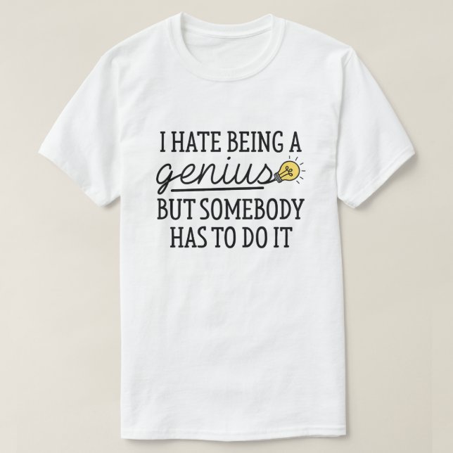 Camiseta Odeio Ser Um Gênio (Frente do Design)