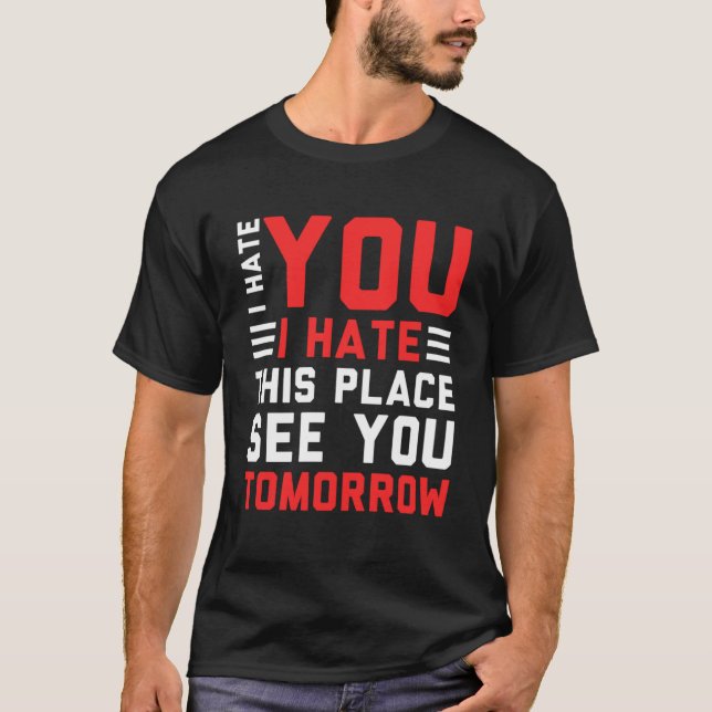 Camiseta Odeio-Te Que Odeio Este Lugar Ver-Te Amanhã, Gym (Frente)