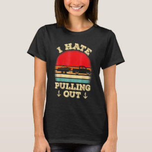 Camiseta Odeio Tirar O Capitão De Barco De Barco Retro