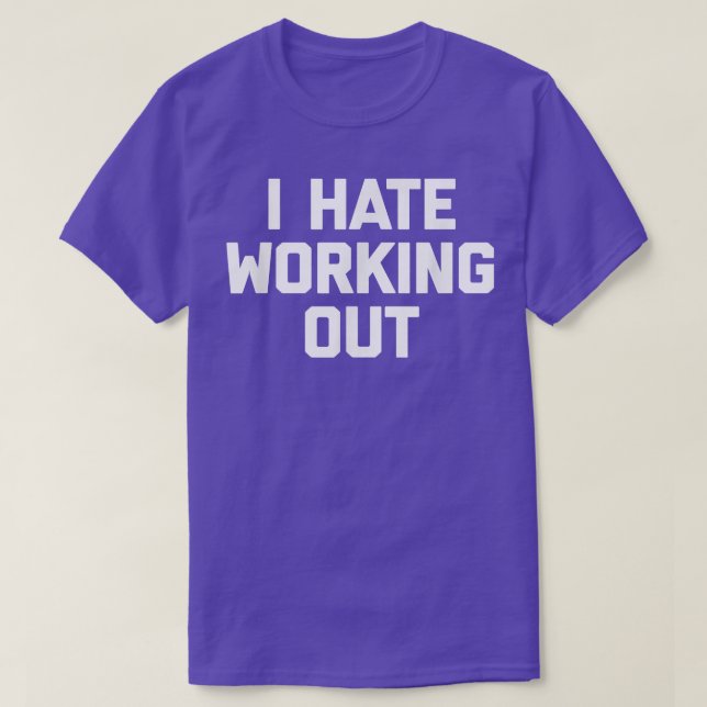 Camiseta Odeio Trabalhar Com Engraçado dizendo trabalho sar (Frente do Design)