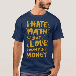 Camiseta Odiar Dinheiro Do Amor De Matemática