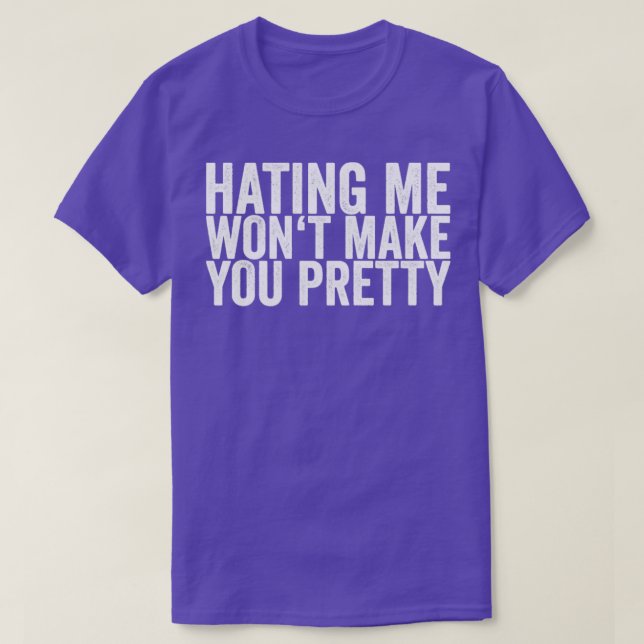 Camiseta Odiar-me não te fará Bonito (Frente do Design)