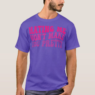Camiseta odiar-me não te fará bonito