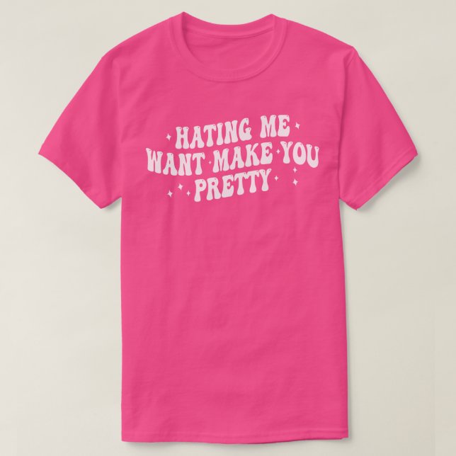 Camiseta odiar-me quer torná-lo bonito (Frente do Design)