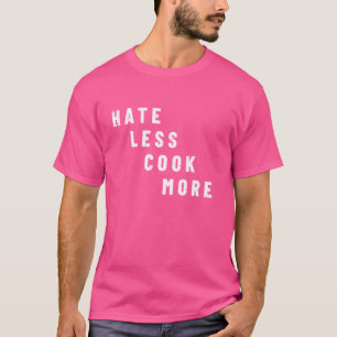 Camiseta Odiar Menos Cozinhar Mais Comida de Artes Culinári