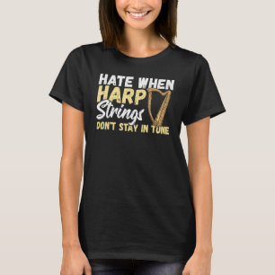 Camiseta Odiar quando cordas de harpa não ficam em sintonia