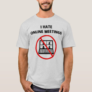 Camiseta Odiar Reuniões Online