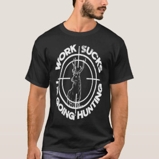 Camiseta Odio Ao Trabalho É Uma Droga Eu Vou Caçá-La.