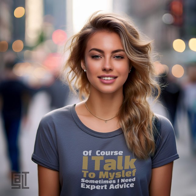 Camiseta Of Course I Talk To Myself Funny (Criador carregado)