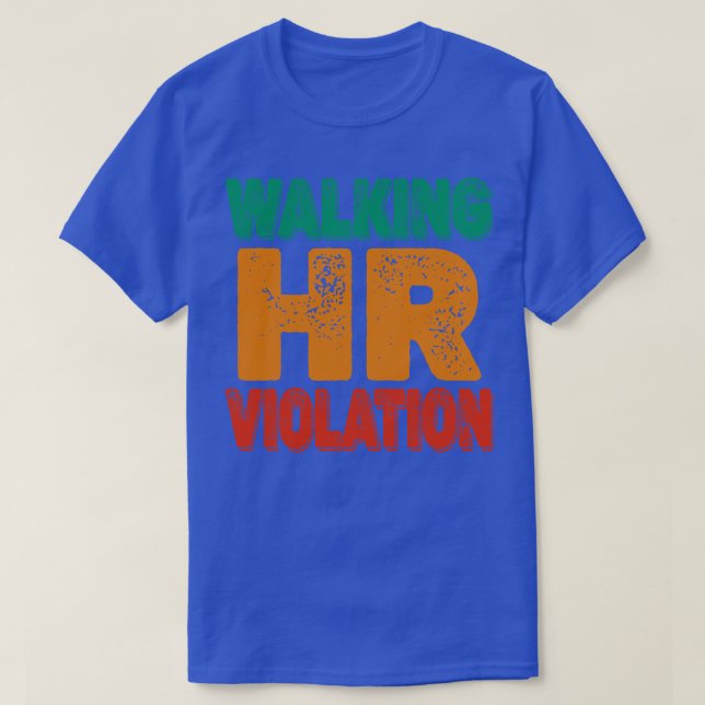 Camiseta Ofensiva de Violação de Hr Andando 1 (Frente do Design)