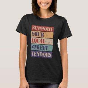 Camiseta Ofereça suporte a seus fornecedores locais de rua