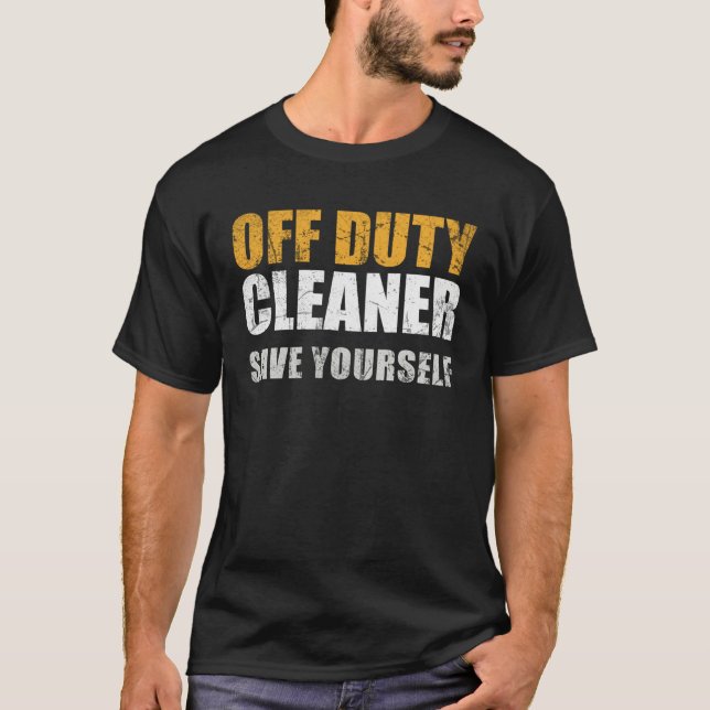 Camiseta Off Duty Cleaner Work Appreciation Janitor Custodi (Frente)
