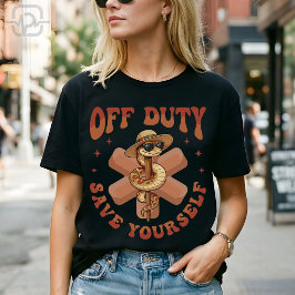 Camiseta Off Duty Save Yourself Funny Nurse Medical
