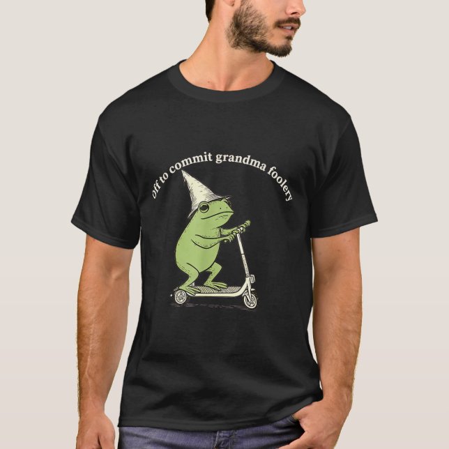 Camiseta Off To Commit Grandma Foolery Funny Frog Meme  (Frente)