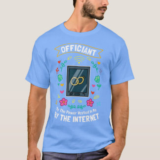 Camiseta Officiant By The Power Vested In Me By The Interne