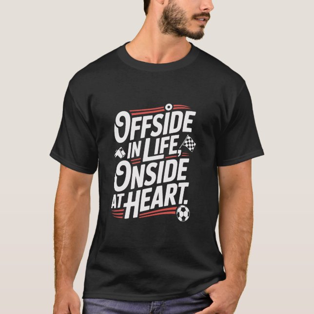 Camiseta Offside In Life Onside At Heart Slogan (Frente)