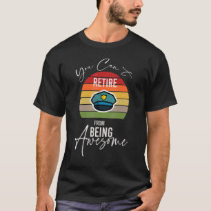 Camiseta Oficial De Polícia Você Não Pode Se Aposentar De S