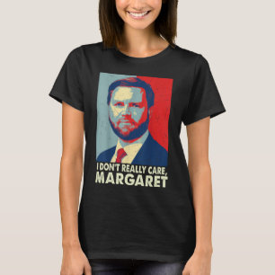 Camiseta Oficial Eu não me importo com Margaret Engraçado T