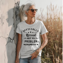 Camiseta oficialmente aposentado não é mais meu problema
