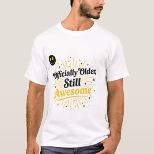 Camiseta Oficialmente Mais Velho, Ainda Incrível Piada de