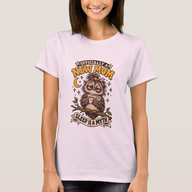 Camiseta Oficialmente Uma Nova Mãe Sono É Um Mito  (Frente)