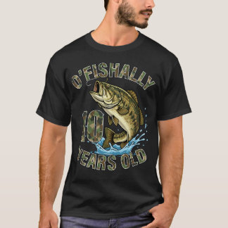 Camiseta O'Fishally 10 Anos de Idade Pescaria Aniversário B