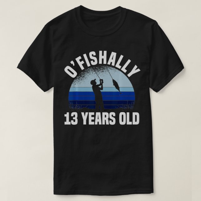 Camiseta Ofishally 13 Anos Pescador 13 Birthday Fis (Frente do Design)