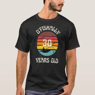 Camiseta O'fishally 30 anos Festa de aniversário de pesca