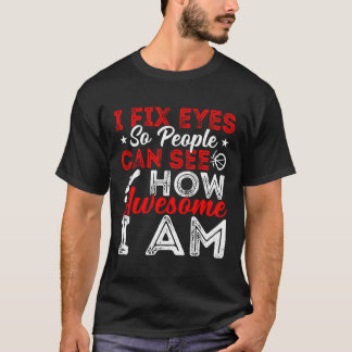 Camiseta Oftalmologista I Fix Eyes Optometrista Ophtalmolo
