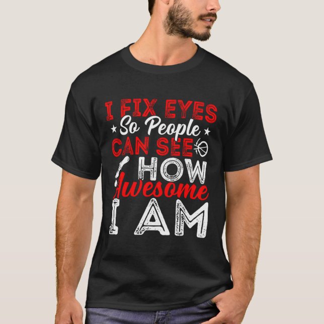 Camiseta Oftalmologista I Fix Eyes Optometrista Ophtalmolo (Frente)