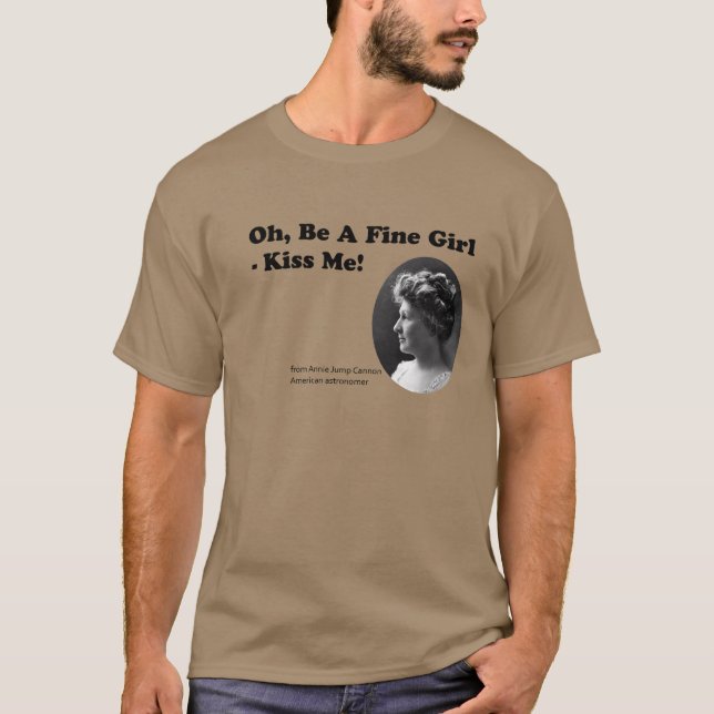 Camiseta Oh, a Fine Girl - Kiss Me! - Annie Jump Cannon (Frente)