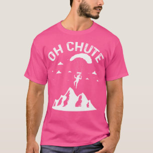 Camiseta Oh Chute Funny Skydiving Parachute