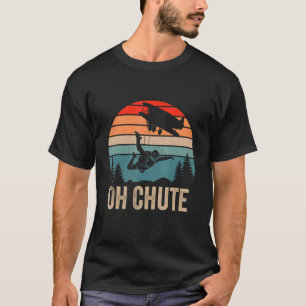 Camiseta Oh Chute Funny Skydiving Skydive Sky Diving Skydiv