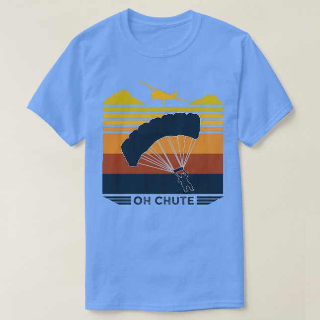 Camiseta Oh Chute Parachuting Skydiving (Frente do Design)