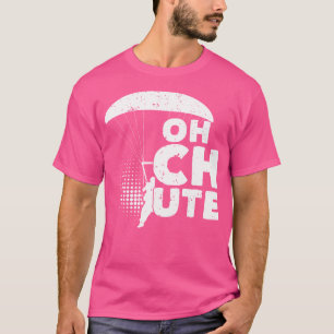 Camiseta Oh Chute Skydiver Parachute Skydiving