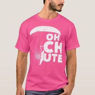 Camiseta Oh Chute Skydiver Parachute Skydiving