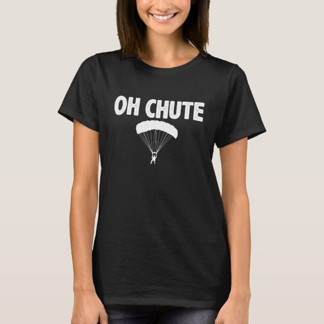 Camiseta Oh Chute Skydiving Parapente Wingcase Voando Diga (Frente)